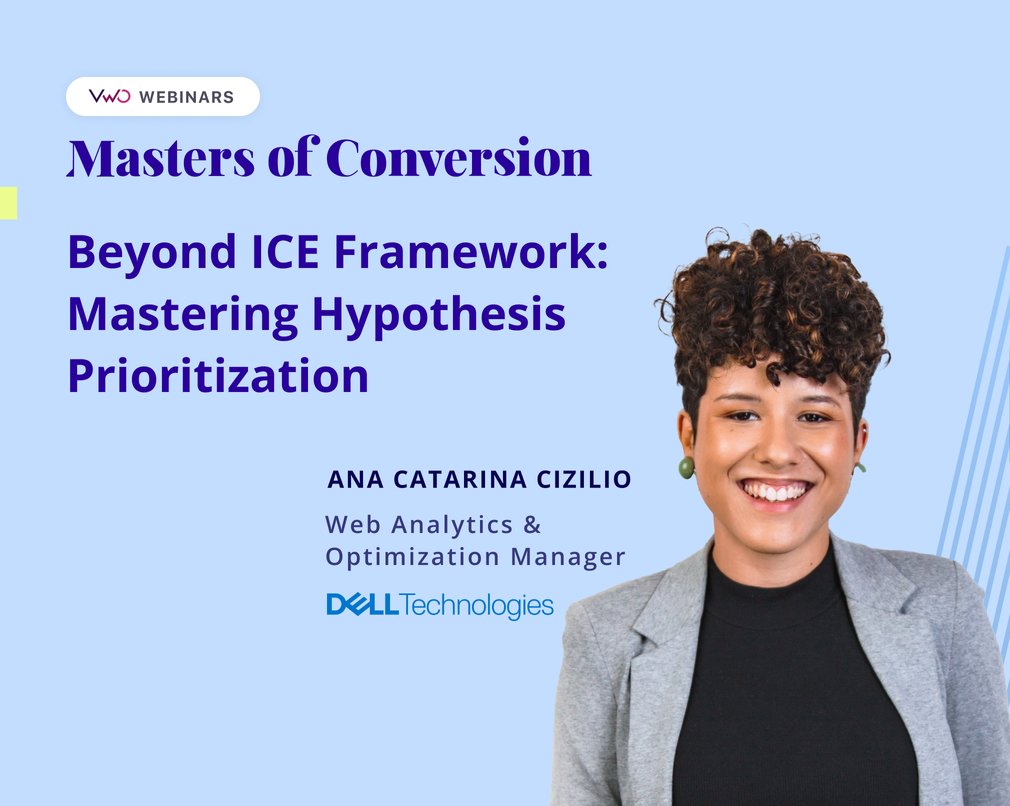 Beyond ICE Framework: Mastering Hypothesis Prioritization | Masters of Conversion by VWO
