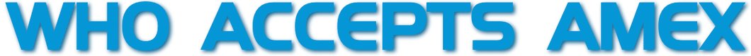 269 Who Accepts Amex
