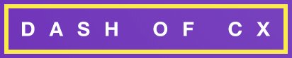 Dash of CX