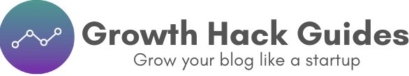 Growth Hack Guides