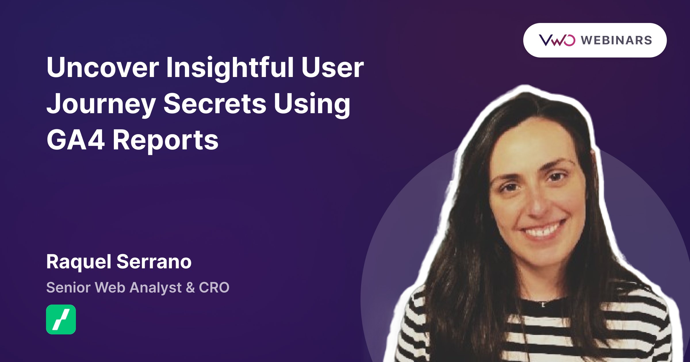 Uncover Insightful User Journey Secrets Using GA4 Reports | VWO Webinars