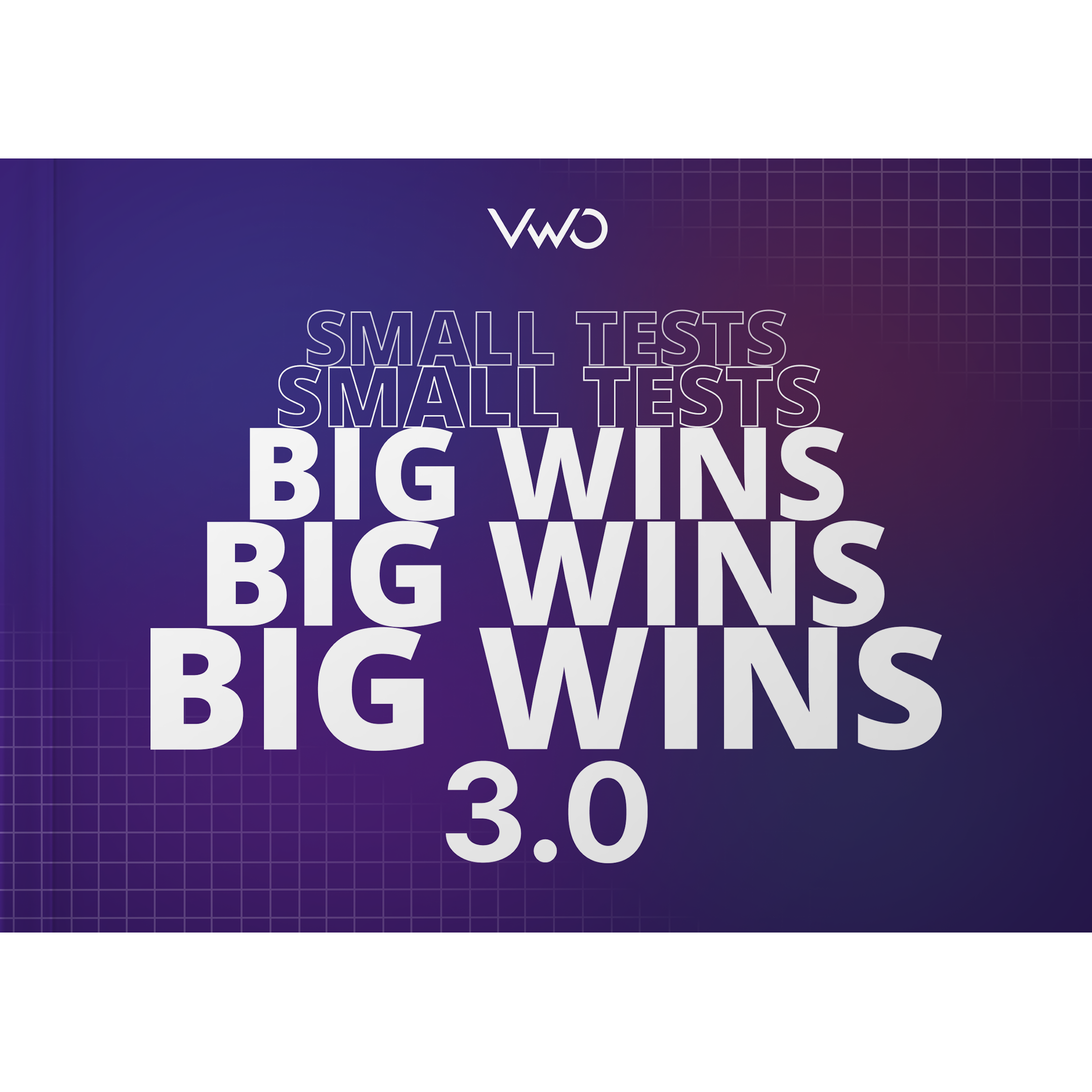 Small Tests. Big Wins. 3.0