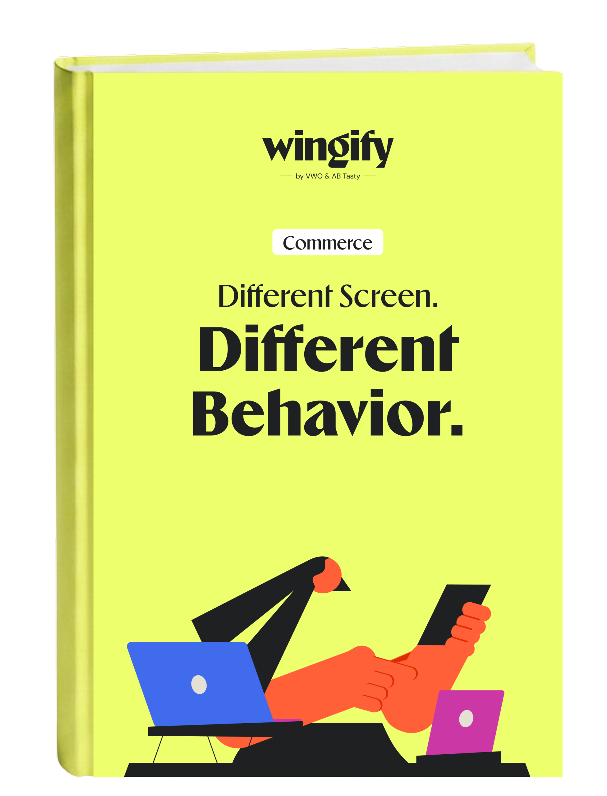 Different Screen. Different Behavior. eCommerce