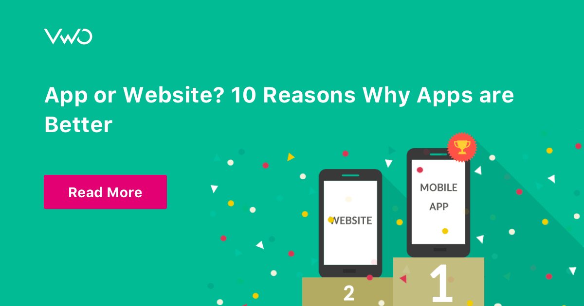 App or Website? 10 Reasons Why Apps are Better | VWO