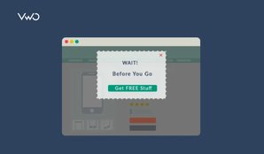 Wait! Are Your Exit Intent Pop-ups Optimized?