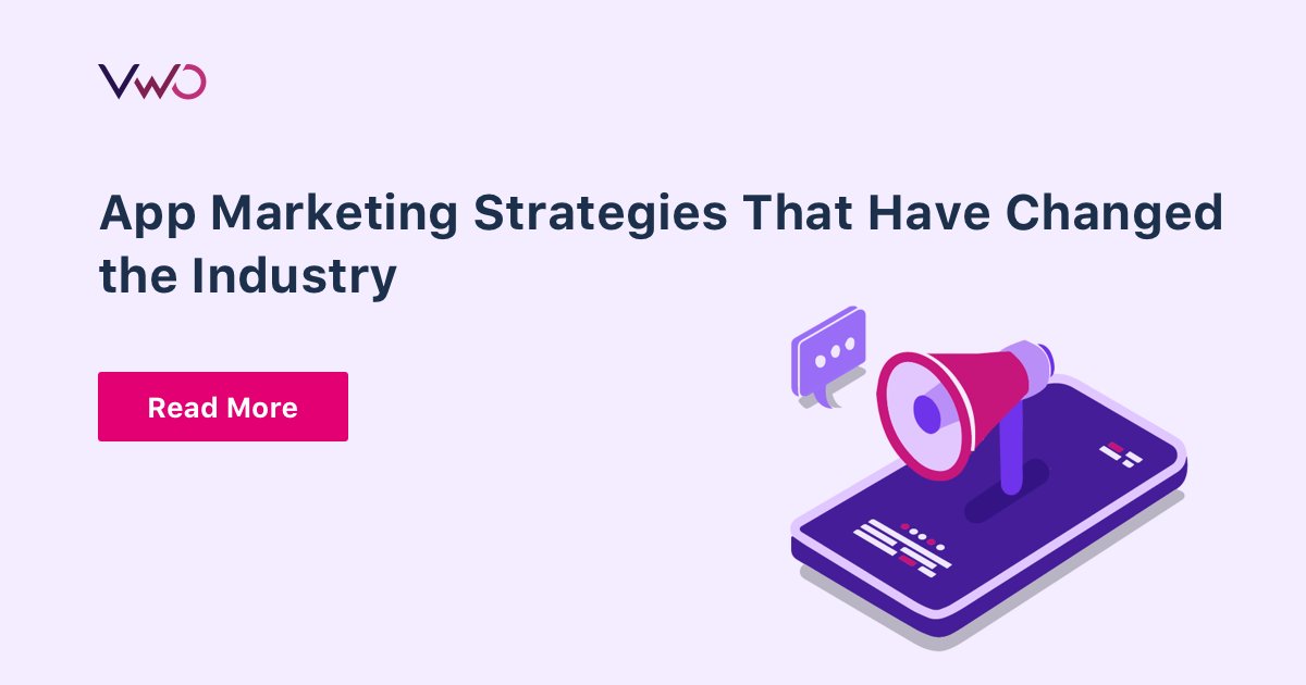 Powerful App Marketing Strategies That Have Changed The Industry Vwo Powerful App Marketing Strategies That Have Changed The Industry Vwo