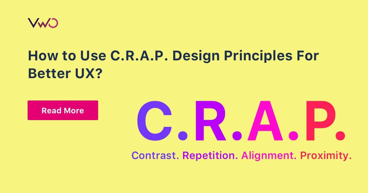 How To Use C R A P Design Principles For Better Ux