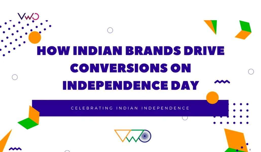 How Indian Brands Drive Conversions On Independence Day