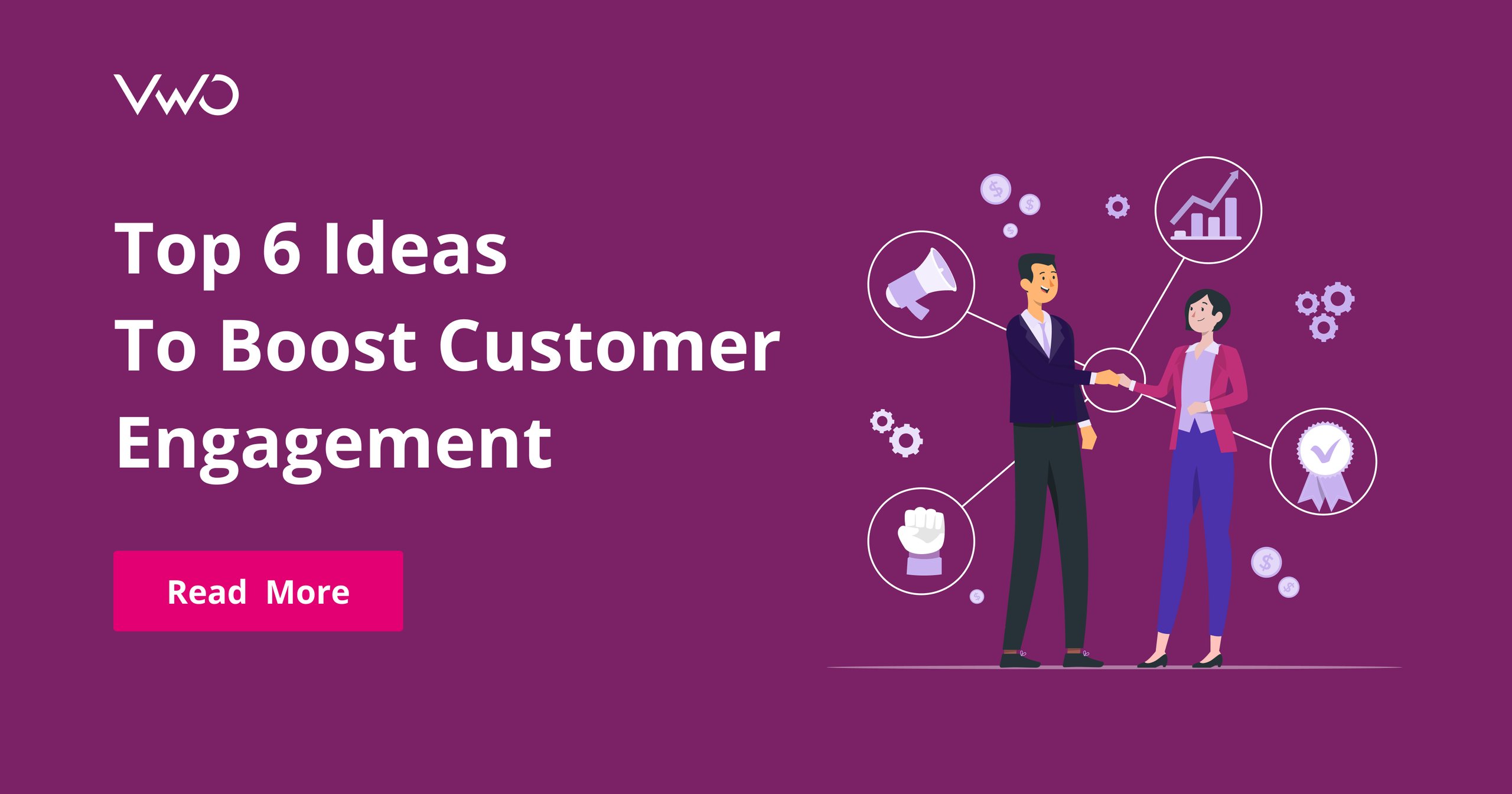 Top 6 Ideas to Boost Customer Engagement | VWO